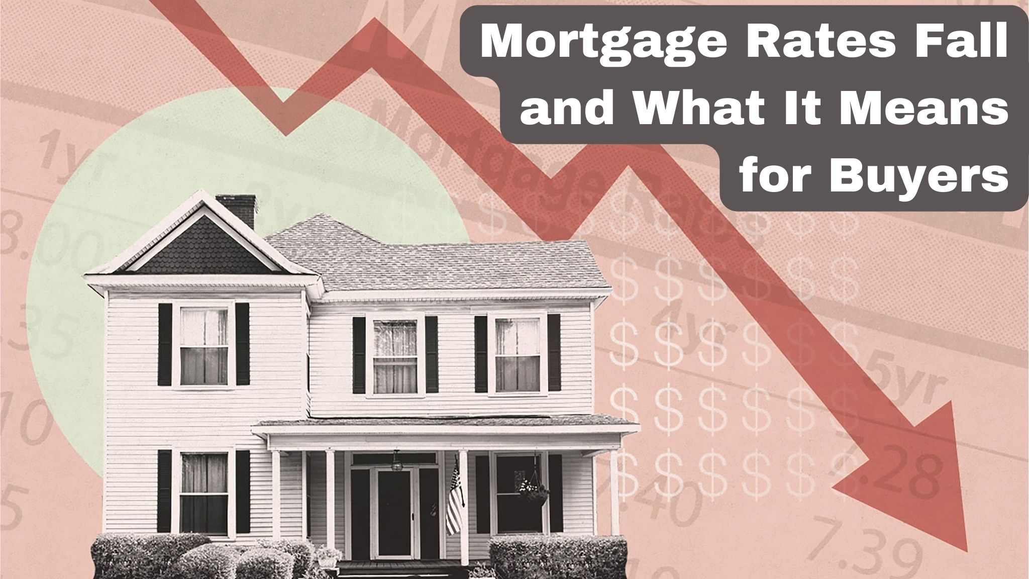 Mortgage Rates Fall and What It Means for Buyers