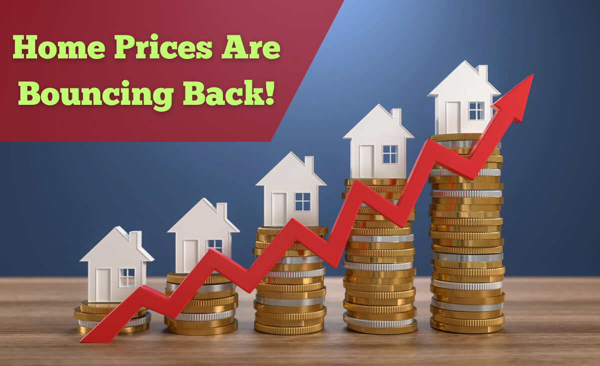 Home Prices Are Bouncing Back!