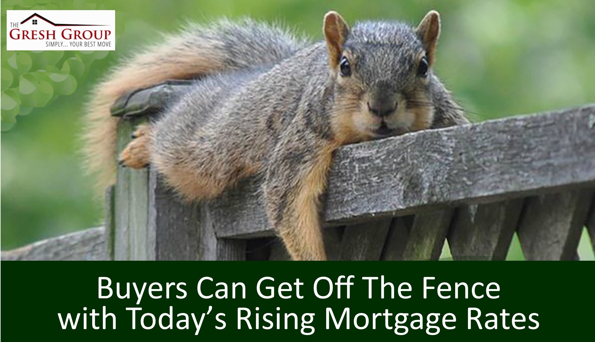 Buyers Can Get off the Fence Even with Today's Rising Mortgage Rates