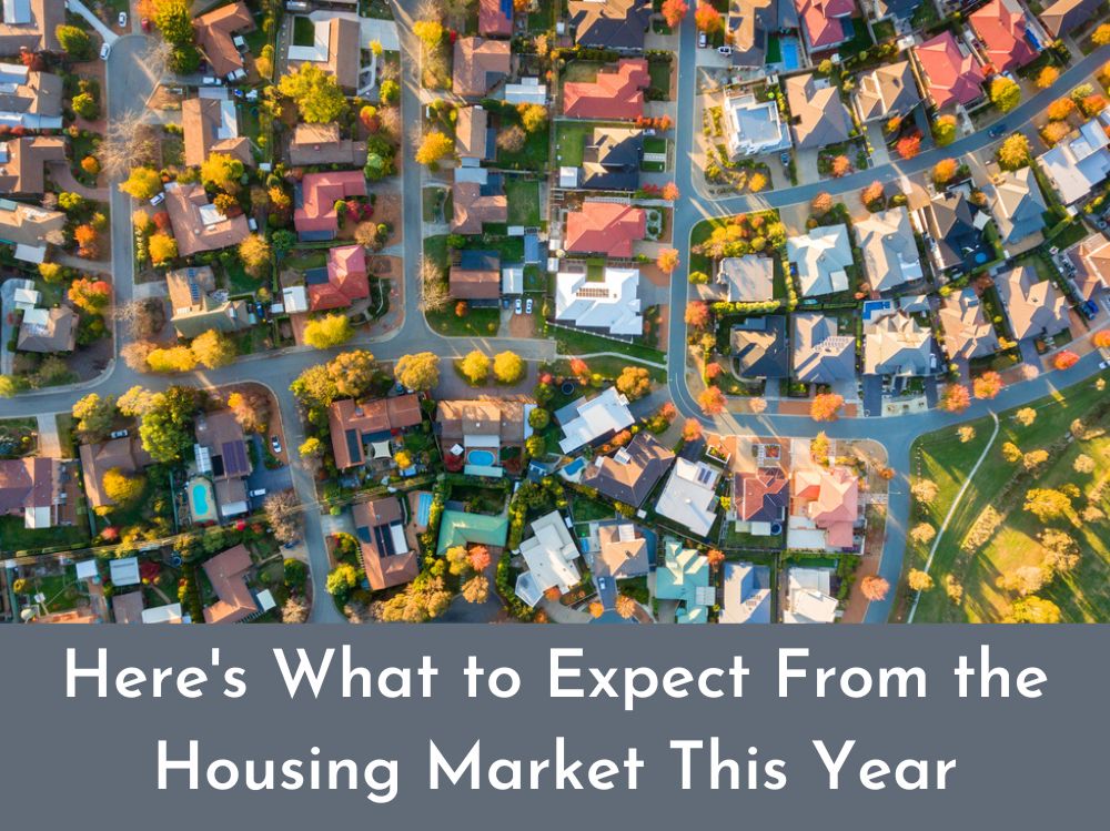 Here's What to Expect From the Housing Market This Year