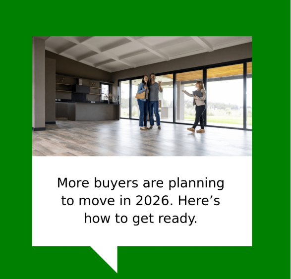 More Buyers Are Planning To Move in 2026. Here’s How To Get Ready.