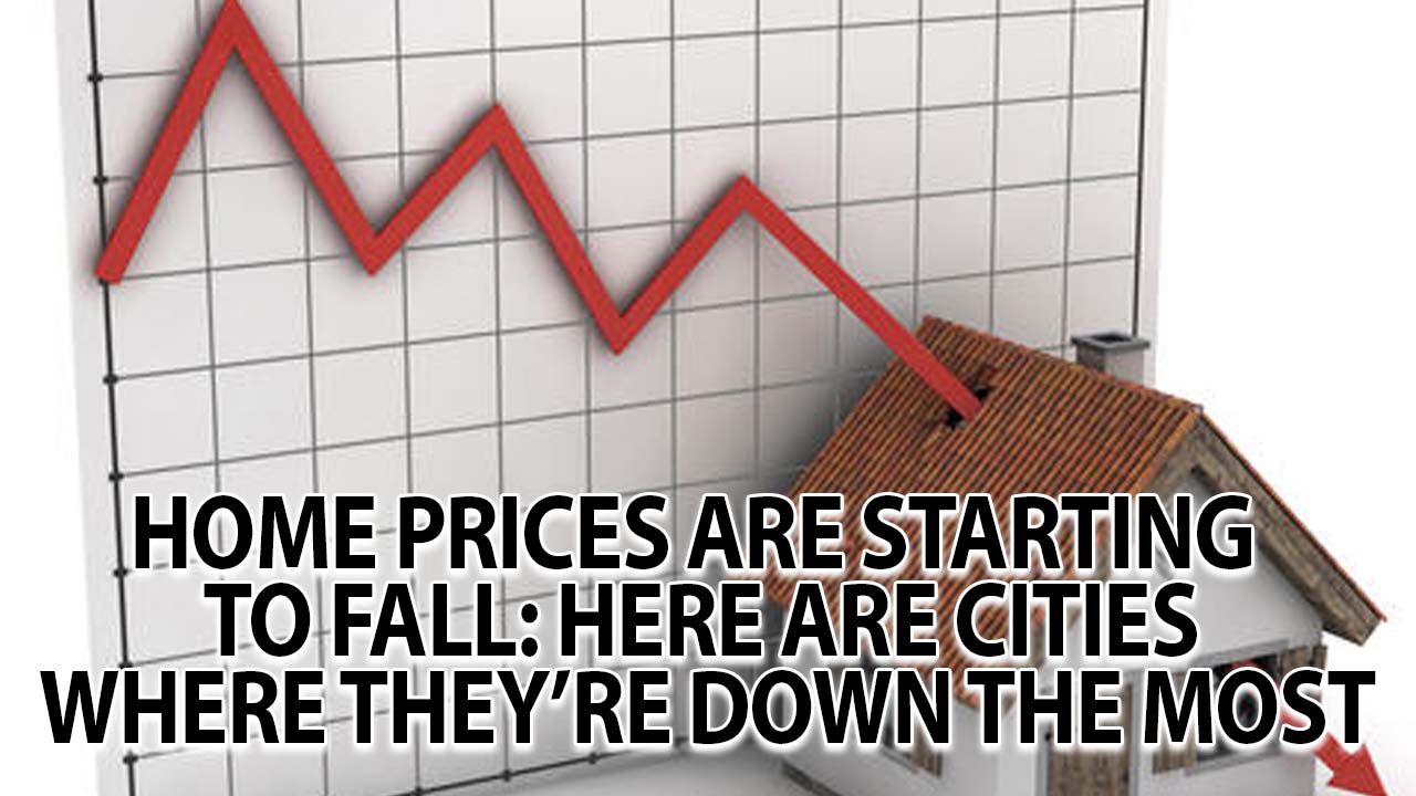 Home Prices Are Starting to Fall: Here Are Cities Where They’re Down the Most