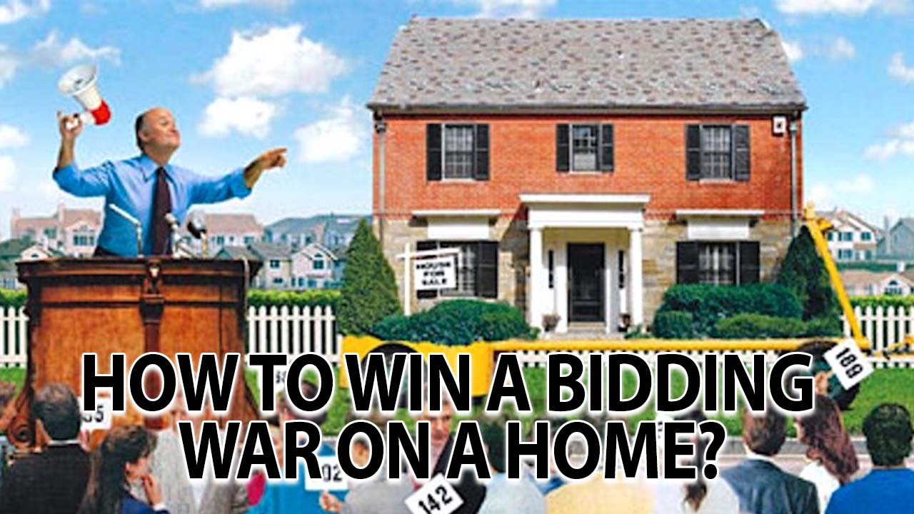 How to Win a Bidding War on a Home?