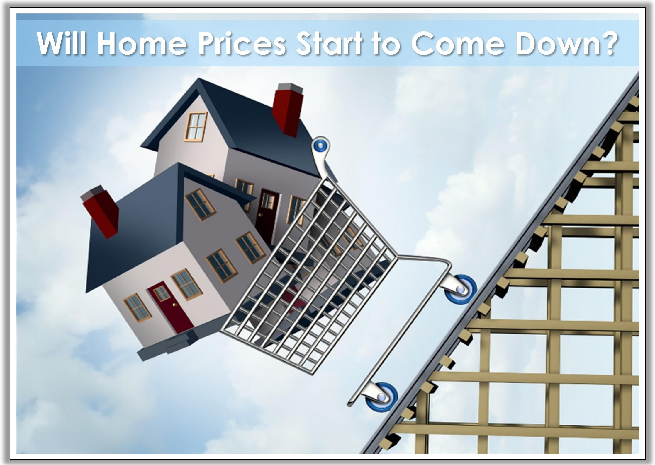 Will Home Prices Start to Come Down?